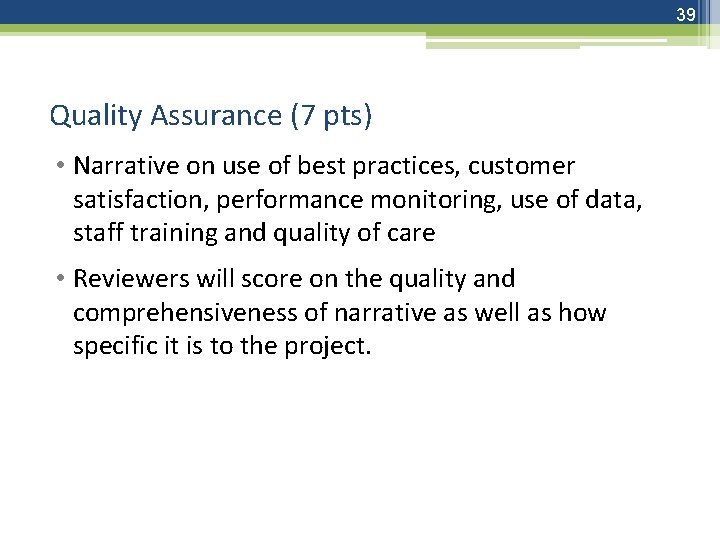 39 Quality Assurance (7 pts) • Narrative on use of best practices, customer satisfaction,