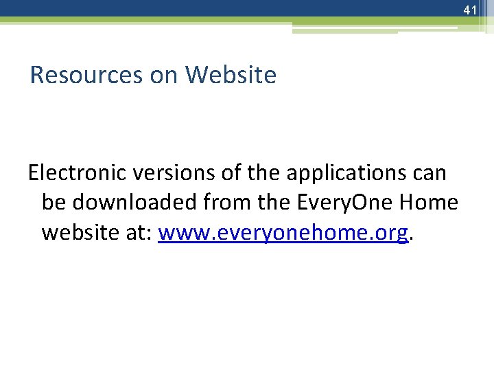 41 Resources on Website Electronic versions of the applications can be downloaded from the