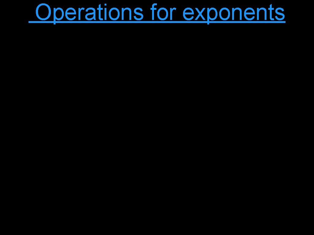 Operations for exponents 