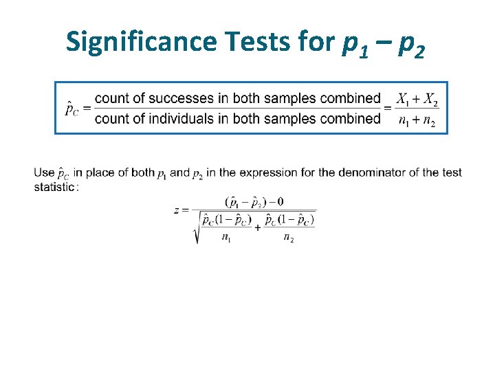 Significance Tests for p 1 – p 2 