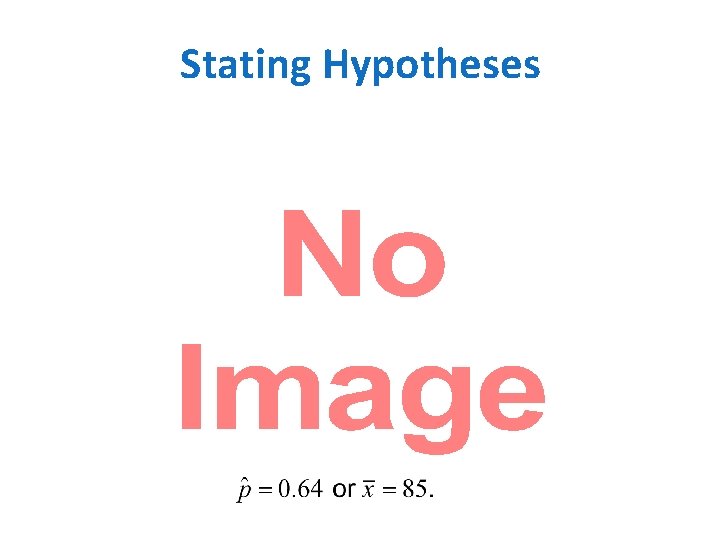 Stating Hypotheses 