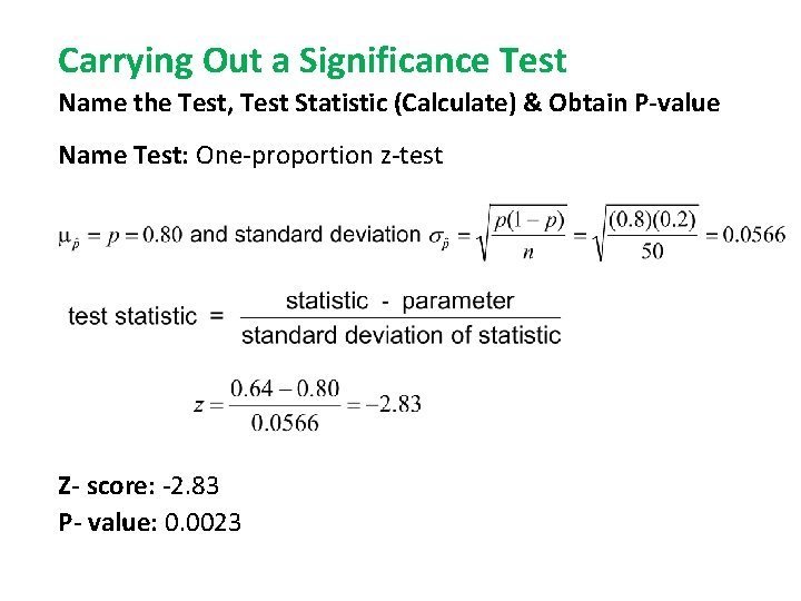 Carrying Out a Significance Test Name the Test, Test Statistic (Calculate) & Obtain P-value
