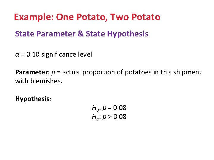 Example: One Potato, Two Potato State Parameter & State Hypothesis α = 0. 10