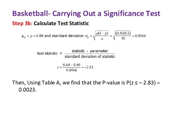 Basketball- Carrying Out a Significance Test Step 3 b: Calculate Test Statistic Then, Using