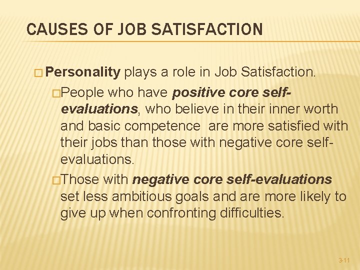 CAUSES OF JOB SATISFACTION � Personality plays a role in Job Satisfaction. �People who