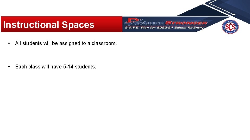 Instructional Spaces • All students will be assigned to a classroom. • Each class Instructional Spaces • All students will be assigned to a classroom. • Each class