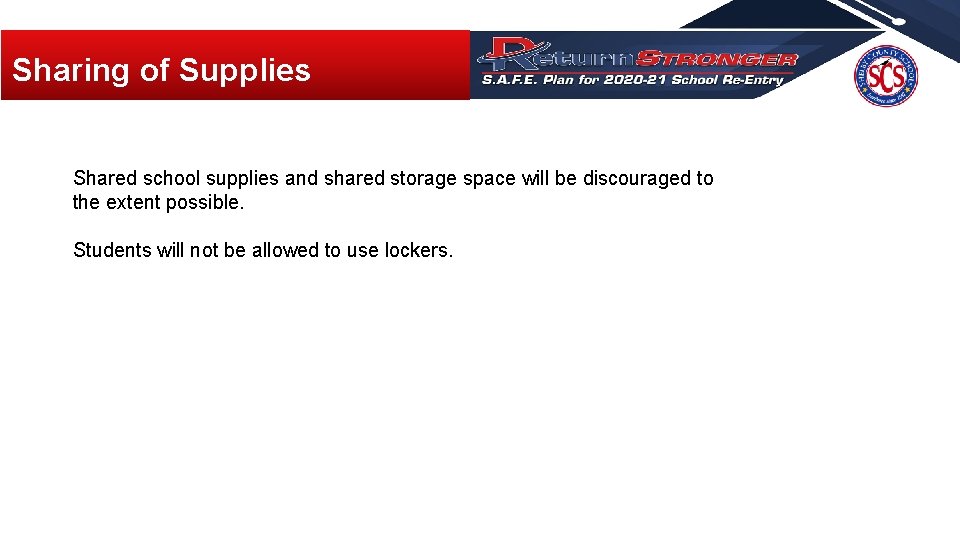 Sharing of Supplies Shared school supplies and shared storage space will be discouraged to Sharing of Supplies Shared school supplies and shared storage space will be discouraged to