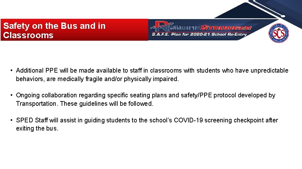 Safety on the Bus and in Classrooms • Additional PPE will be made available Safety on the Bus and in Classrooms • Additional PPE will be made available