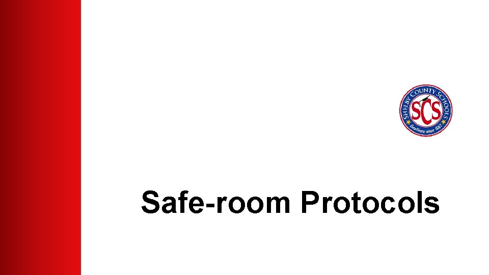 Safe-room Protocols Safe-room Protocols
