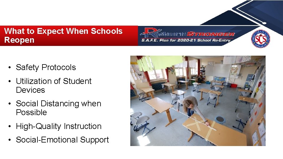 What to Expect When Schools Reopen • Safety Protocols • Utilization of Student Devices What to Expect When Schools Reopen • Safety Protocols • Utilization of Student Devices