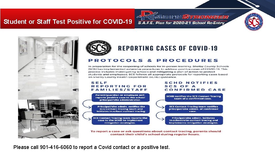 Student or Staff Test Positive for COVID-19 Please call 901 -416 -6060 to report Student or Staff Test Positive for COVID-19 Please call 901 -416 -6060 to report