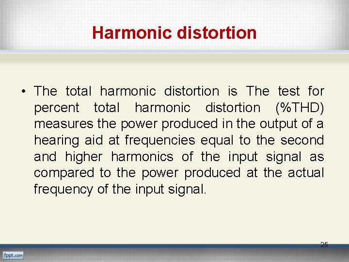 Harmonic distortion • The total harmonic distortion is The test for percent total harmonic