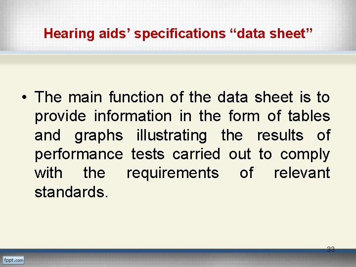 Hearing aids’ specifications “data sheet” • The main function of the data sheet is