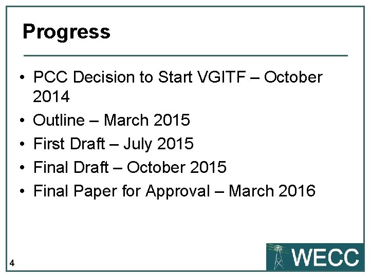 Progress • PCC Decision to Start VGITF – October 2014 • Outline – March