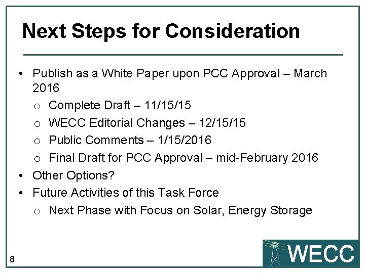 Next Steps for Consideration • Publish as a White Paper upon PCC Approval –