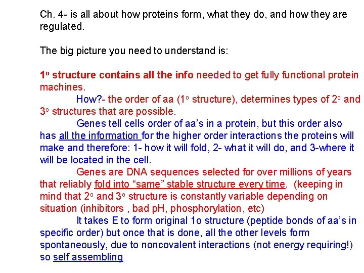 Ch. 4 - is all about how proteins form, what they do, and how