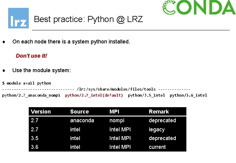 Best practice: Python @ LRZ ● On each node there is a system python Best practice: Python @ LRZ ● On each node there is a system python