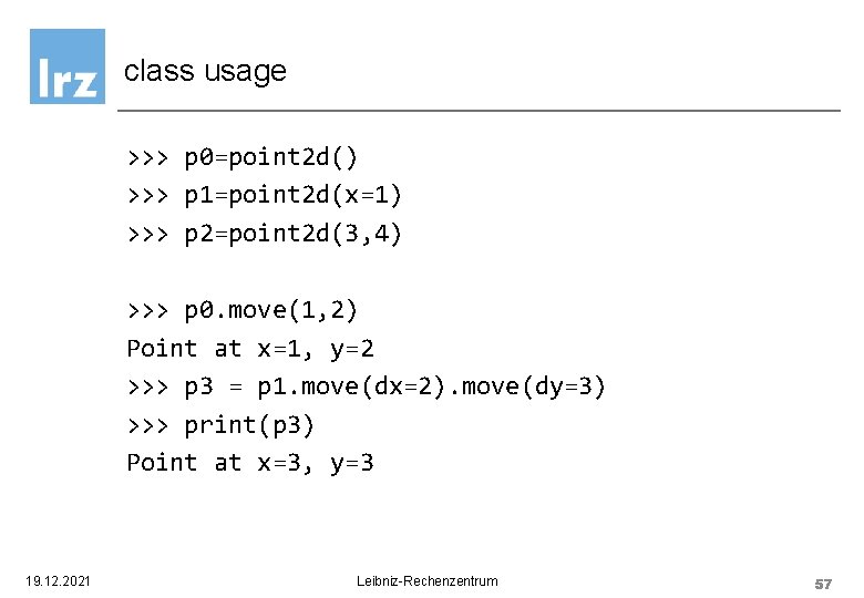class usage >>> p 0=point 2 d() >>> p 1=point 2 d(x=1) >>> p class usage >>> p 0=point 2 d() >>> p 1=point 2 d(x=1) >>> p