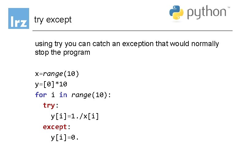 try except using try you can catch an exception that would normally stop the try except using try you can catch an exception that would normally stop the