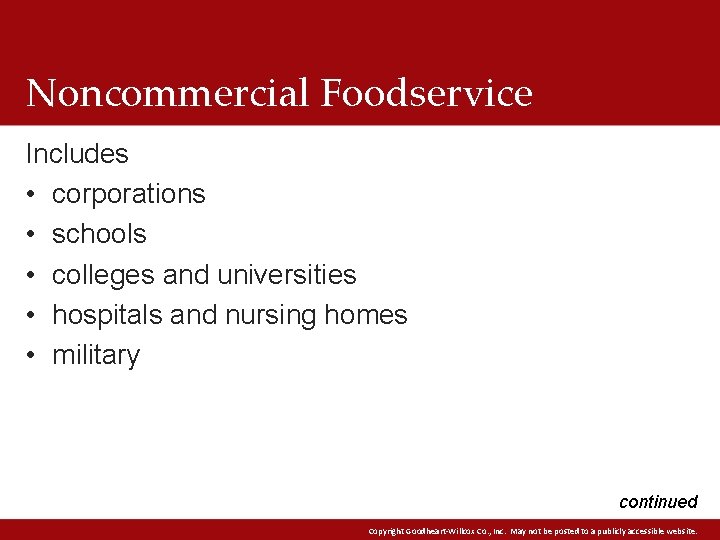 Noncommercial Foodservice Includes • corporations • schools • colleges and universities • hospitals and