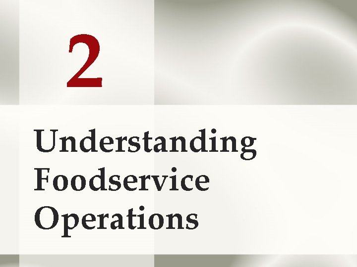 2 Understanding Foodservice Operations 