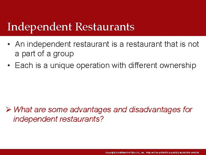 Independent Restaurants • An independent restaurant is a restaurant that is not a part