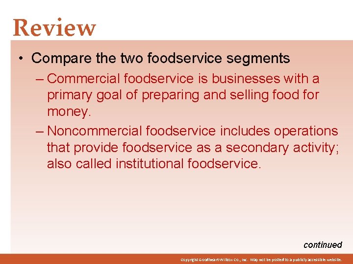 Review • Compare the two foodservice segments – Commercial foodservice is businesses with a