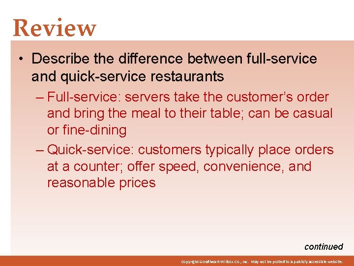 Review • Describe the difference between full-service and quick-service restaurants – Full-service: servers take