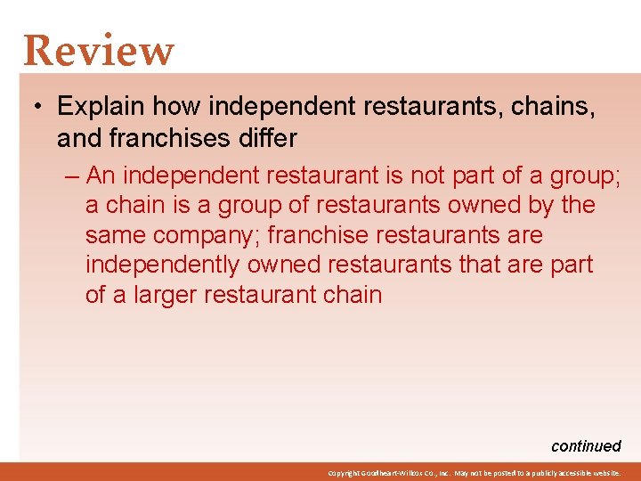 Review • Explain how independent restaurants, chains, and franchises differ – An independent restaurant