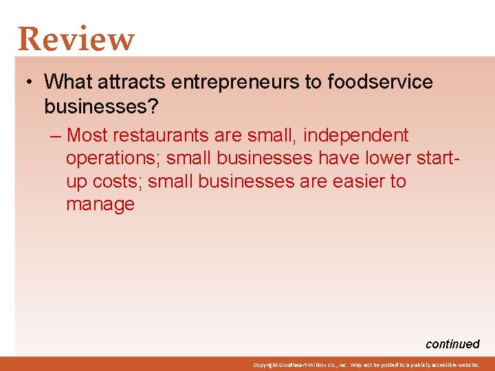 Review • What attracts entrepreneurs to foodservice businesses? – Most restaurants are small, independent