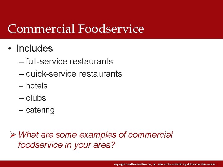 Commercial Foodservice • Includes – full-service restaurants – quick-service restaurants – hotels – clubs