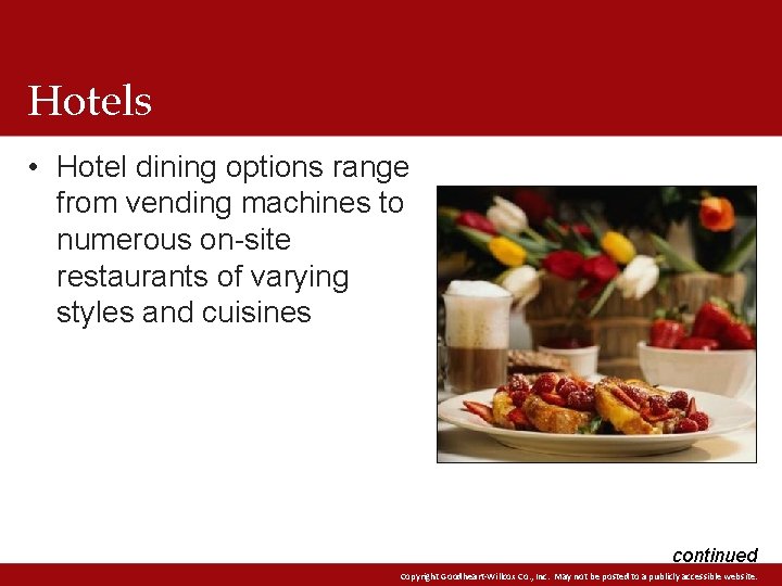 Hotels • Hotel dining options range from vending machines to numerous on-site restaurants of
