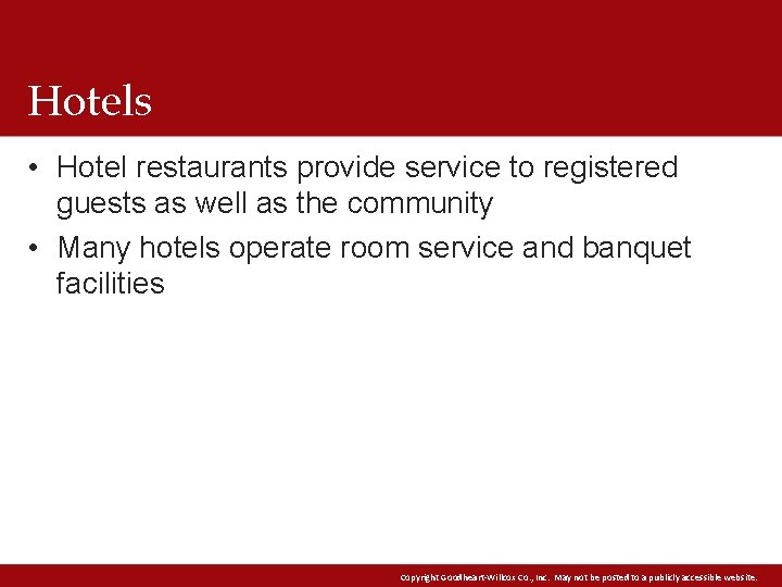 Hotels • Hotel restaurants provide service to registered guests as well as the community