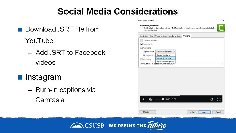 Social Media Considerations < Download. SRT file from You. Tube – Add. SRT to