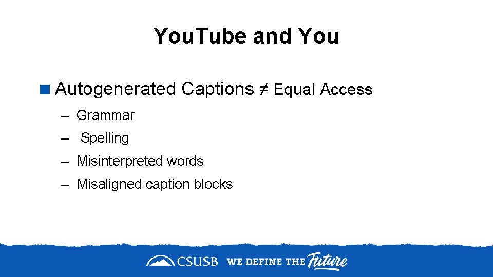 You. Tube and You < Autogenerated Captions ≠ Equal Access – Grammar – Spelling