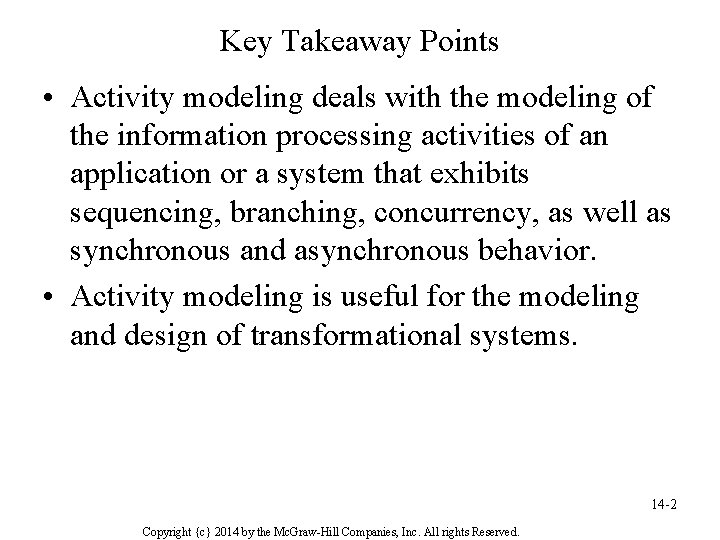 Key Takeaway Points • Activity modeling deals with the modeling of the information processing