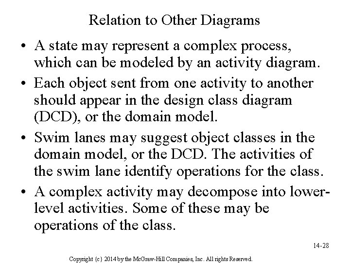 Relation to Other Diagrams • A state may represent a complex process, which can
