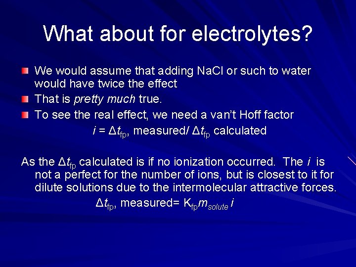 What about for electrolytes? We would assume that adding Na. Cl or such to