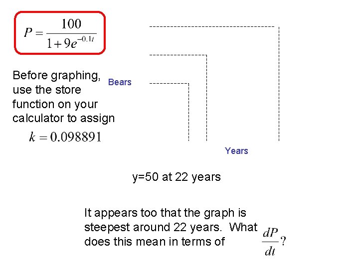 Before graphing, Bears use the store function on your calculator to assign Years y=50 Before graphing, Bears use the store function on your calculator to assign Years y=50