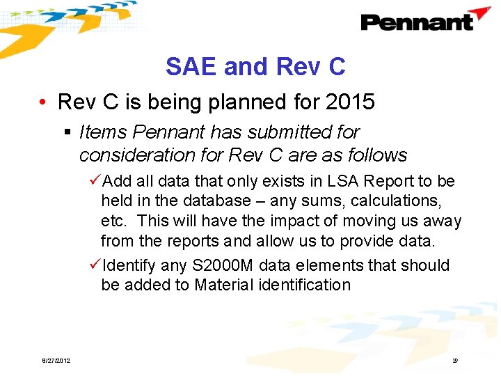SAE and Rev C • Rev C is being planned for 2015 § Items