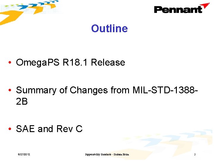 Outline • Omega. PS R 18. 1 Release • Summary of Changes from MIL-STD-13882