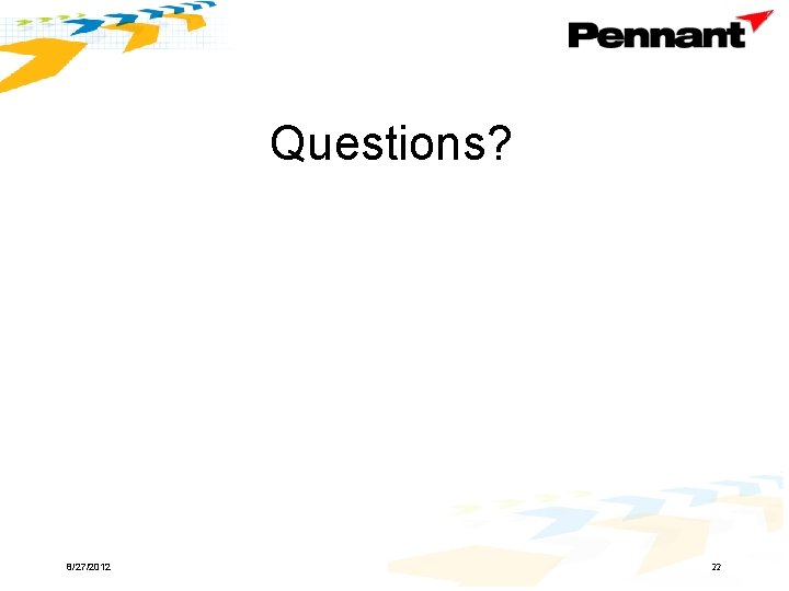 Questions? 8/27/2012 22 