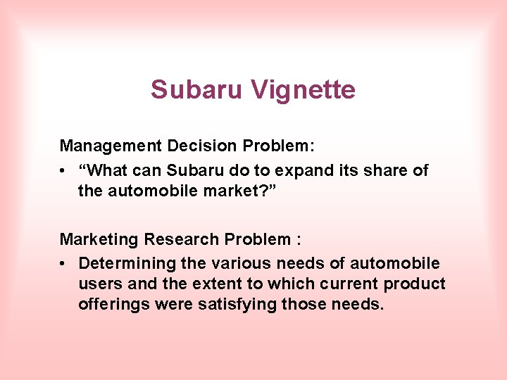 Subaru Vignette Management Decision Problem: • “What can Subaru do to expand its share