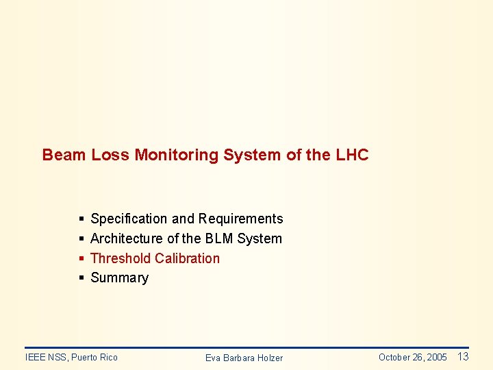 Beam Loss Monitoring System of the LHC § § Specification and Requirements Architecture of