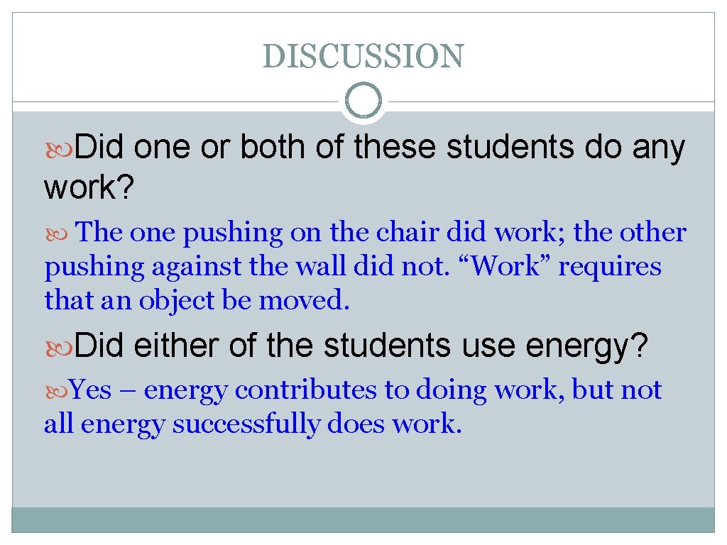 DISCUSSION Did one or both of these students do any work? The one pushing