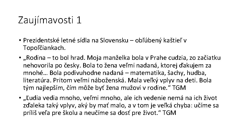 Zaujímavosti 1 • Prezidentské letné sídla na Slovensku – obľúbený kaštieľ v Topoľčiankach. •