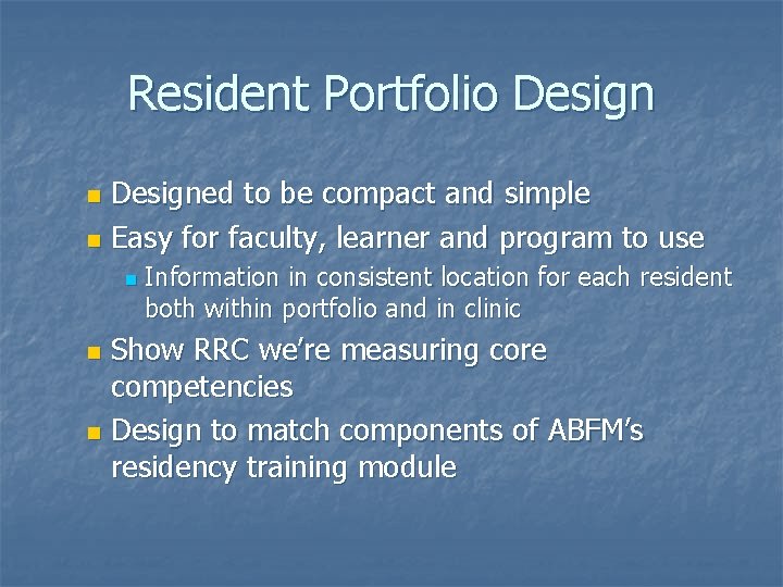 Resident Portfolio Designed to be compact and simple n Easy for faculty, learner and