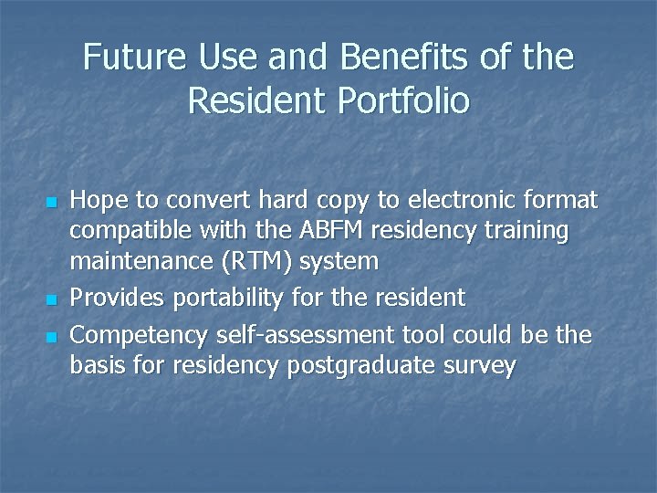 Future Use and Benefits of the Resident Portfolio n n n Hope to convert