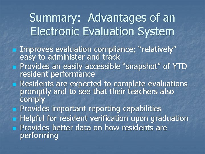 Summary: Advantages of an Electronic Evaluation System n n n Improves evaluation compliance; “relatively”