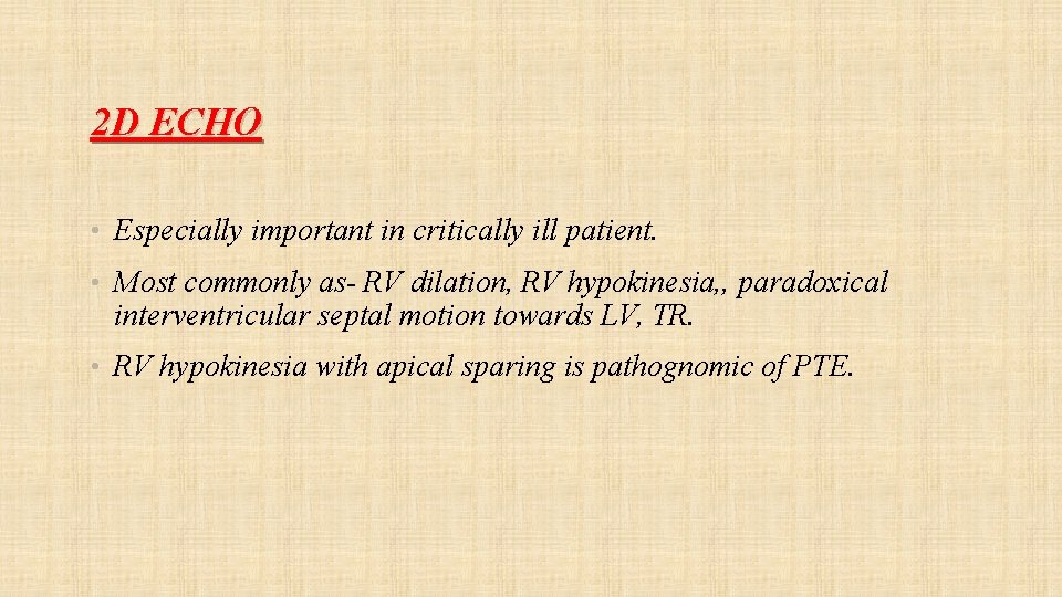 2 D ECHO • Especially important in critically ill patient. • Most commonly as-